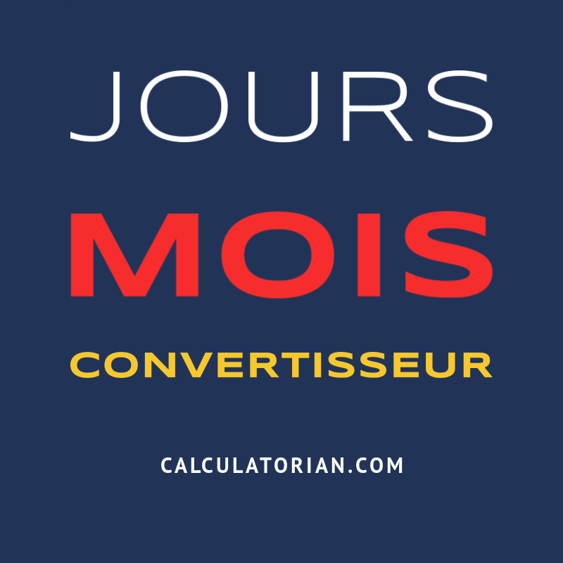 Convertir De Jours à Mois